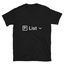 Load image into Gallery viewer, List View T-Shirt