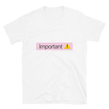 Load image into Gallery viewer, &#39;Important&#39; Tag T-Shirt
